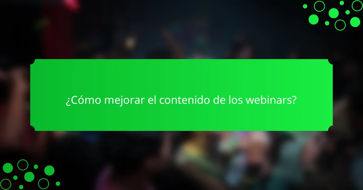 ¿Cómo mejorar el contenido de los webinars?
