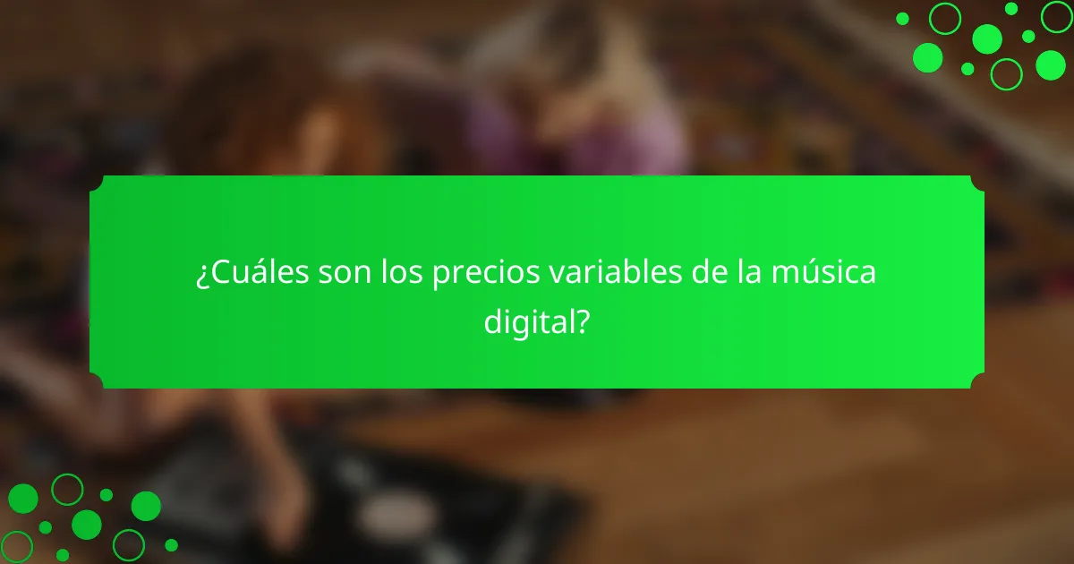 ¿Cuáles son los precios variables de la música digital?