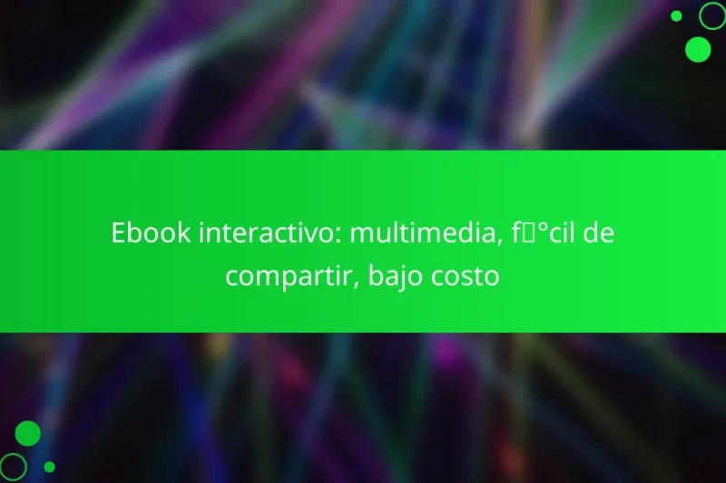 Ebook interactivo: multimedia, fácil de compartir, bajo costo