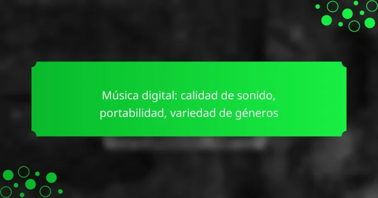Música digital: calidad de sonido, portabilidad, variedad de géneros