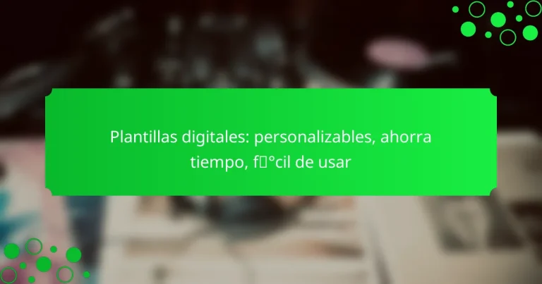 Plantillas digitales: personalizables, ahorra tiempo, fácil de usar
