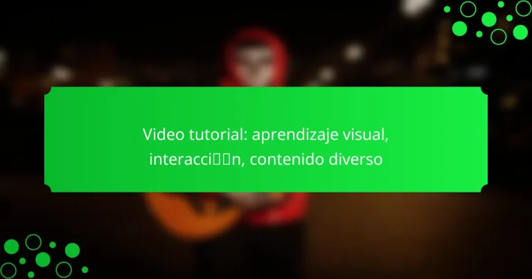 Video tutorial: aprendizaje visual, interacción, contenido diverso