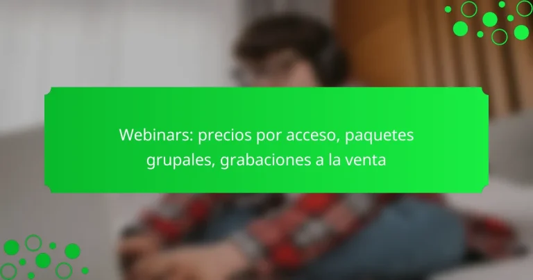 Webinars: precios por acceso, paquetes grupales, grabaciones a la venta