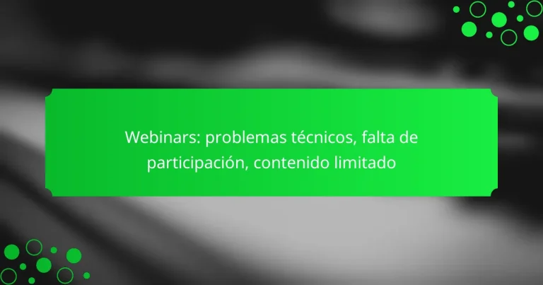 Webinars: problemas técnicos, falta de participación, contenido limitado