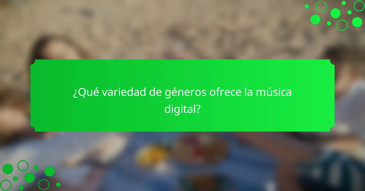 ¿Qué variedad de géneros ofrece la música digital?